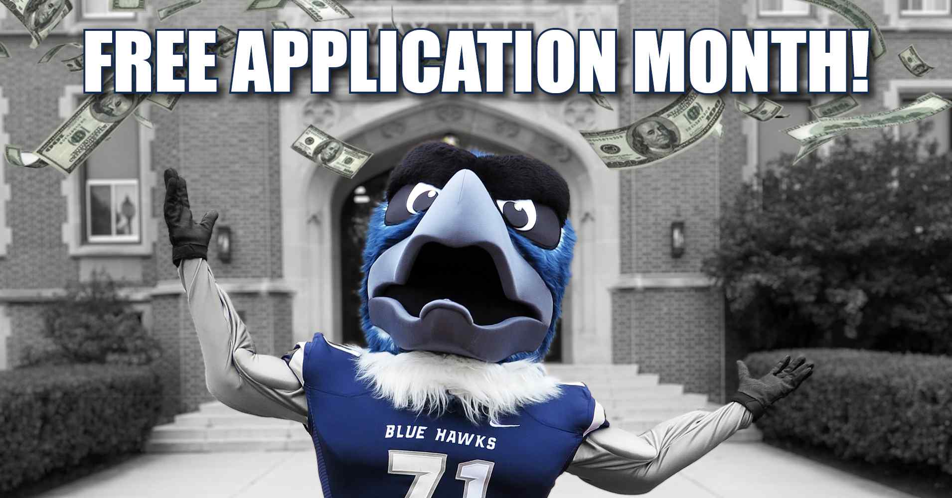 Buster Blue Hawk Mascot with money raining down on him. Free Application Month.