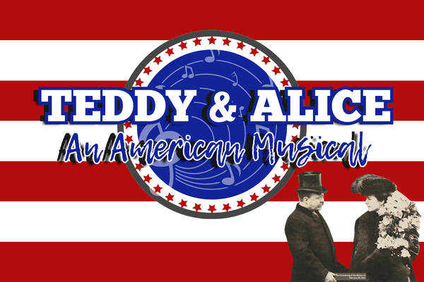 TEDDY & ALICE: An American Musical