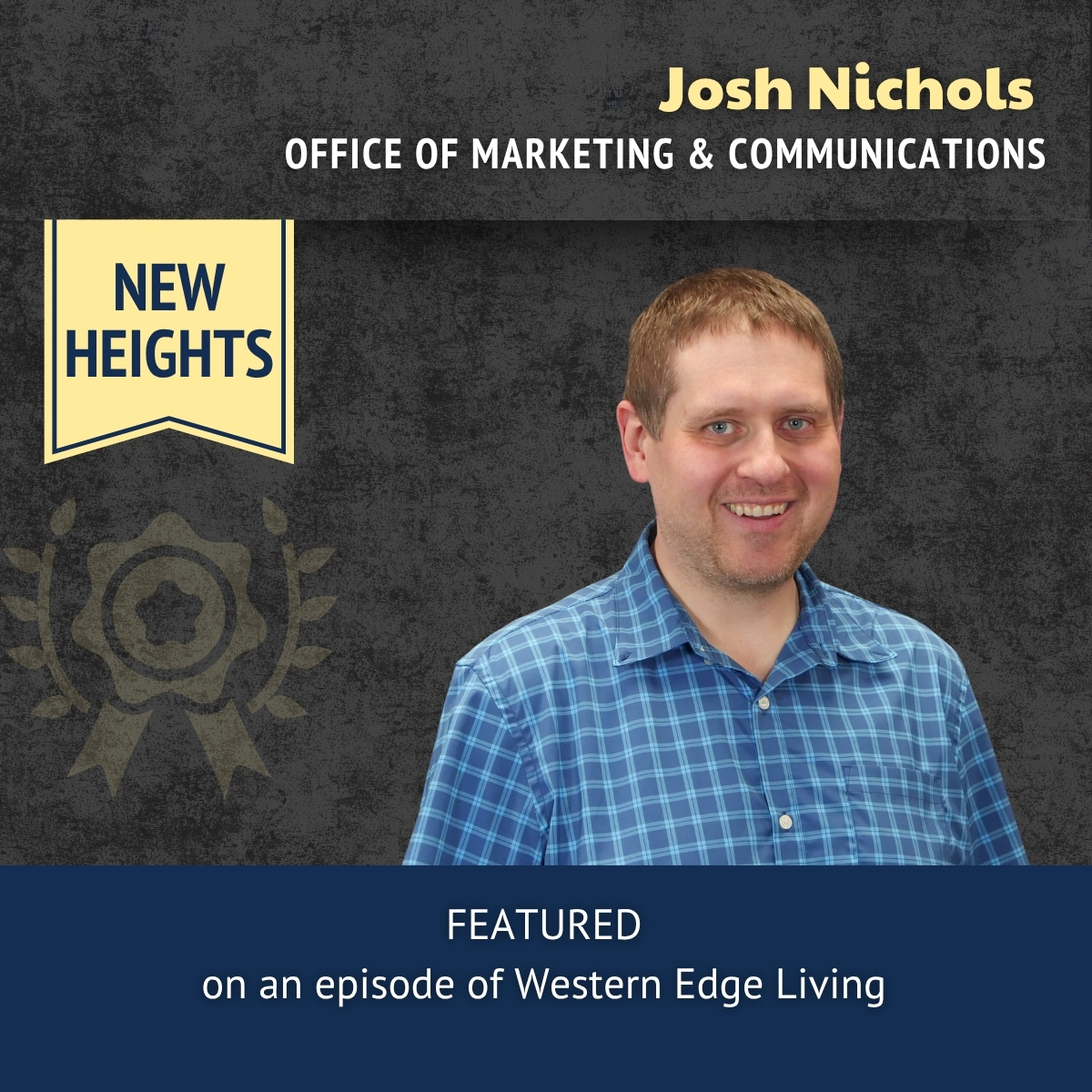 Josh Nichols – Office of Marketing & Communications 